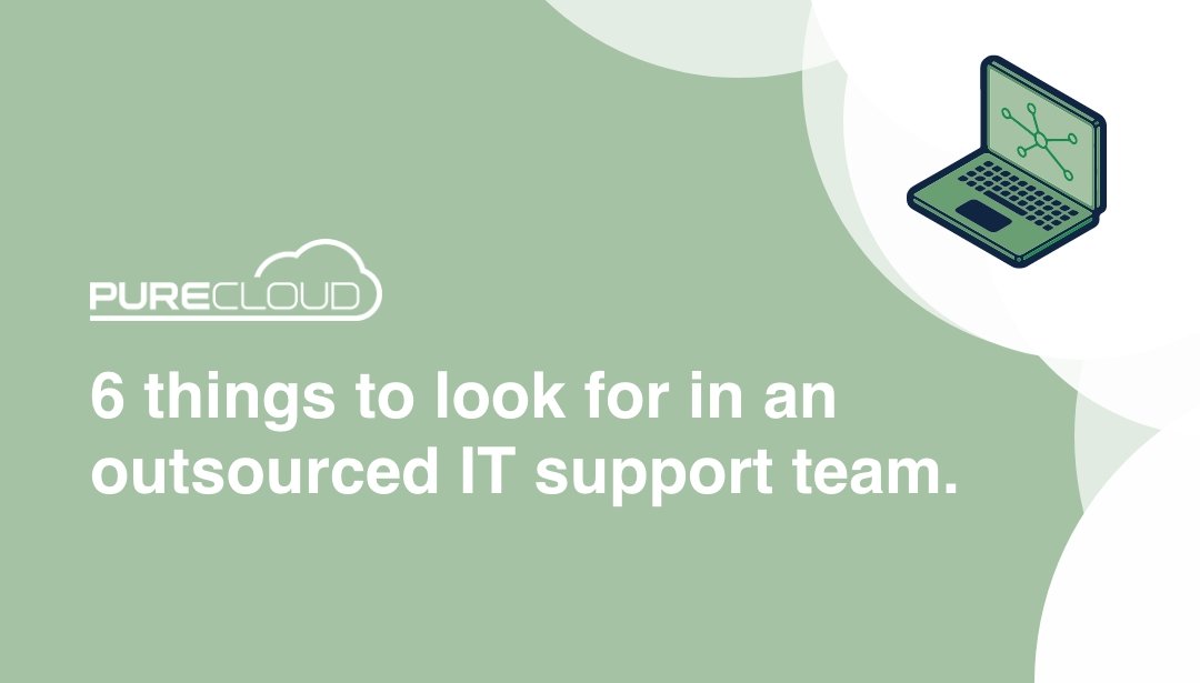 Graphic displaying the text '6 things to look for in an outsourced IT support team' alongside an illustration of a laptop with network connections.