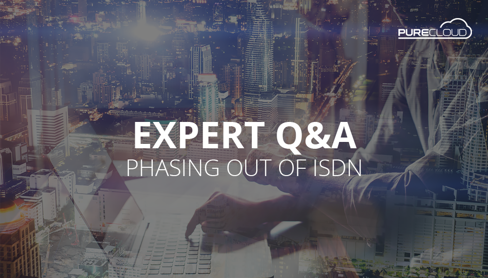 Expert Q&A: Phasing Out of ISDN - header image