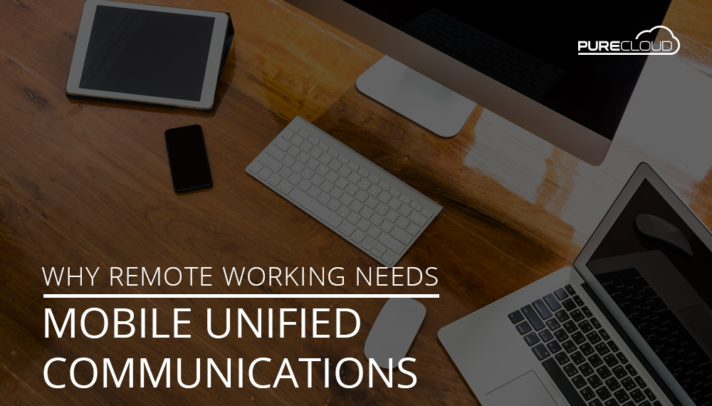Why Remote Working needs Mobile Unified Communications - header image